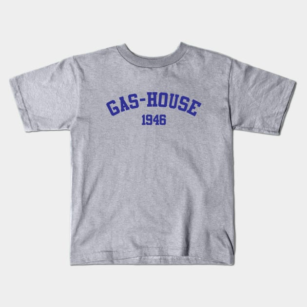 Gas-House 1946 Kids T-Shirt by GloopTrekker